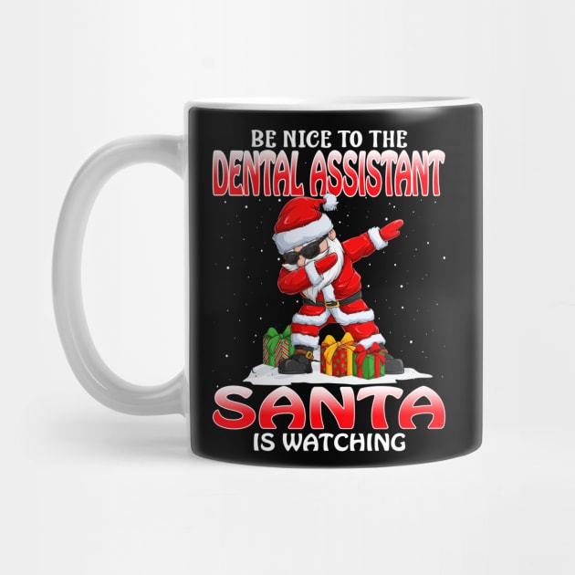 Be Nice To The Dental Assistant Santa is Watching by intelus